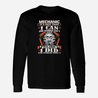 Mechanic Its Not That I Can And Others Cant Its That I Did Long Sleeve T-Shirt - Thegiftio UK
