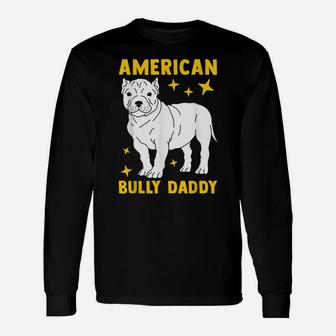 Mens American Bully Dad Puppy Dog Owner American Bully Unisex Long Sleeve | Crazezy DE