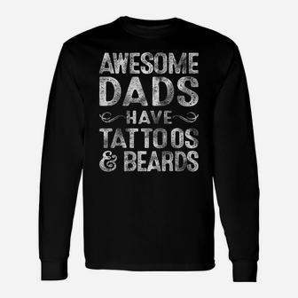 Mens Awesome Dads Have Tattoos & Beards Bearded Dad Father's Day Unisex Long Sleeve | Crazezy CA