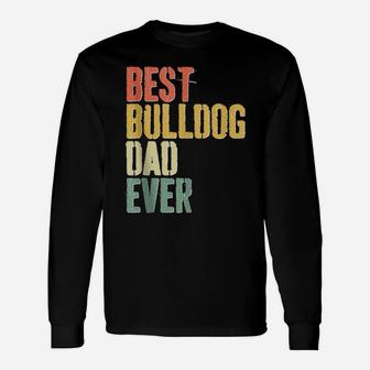 Mens Best Bulldog Dad Ever Dog Lover Father's Day Unisex Long Sleeve | Crazezy