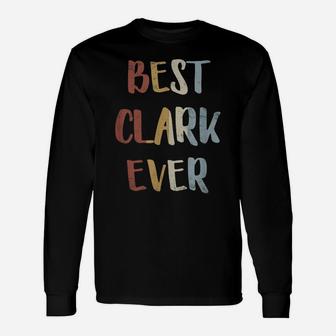 Mens Best Clark Ever Retro Vintage First Name Gift Unisex Long Sleeve | Crazezy