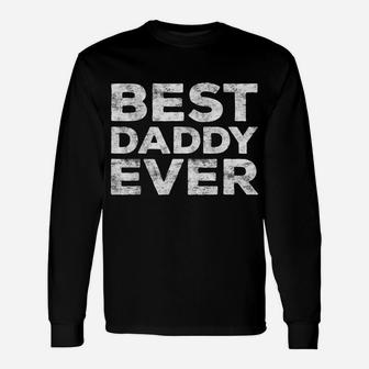 Mens Best Daddy Ever Father's Day Gift Shirt Unisex Long Sleeve | Crazezy
