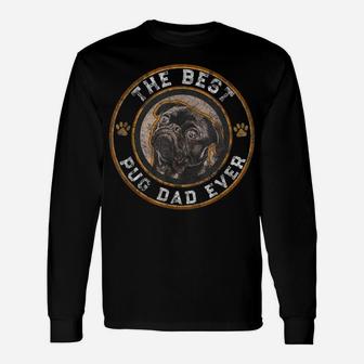 Mens Best Pug Dad Ever Black Pugs Owner Vintage Dog Lover Unisex Long Sleeve | Crazezy CA