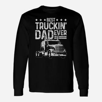 Mens Best Truckin' Dad Ever Truck Driver Father's Day Gift Unisex Long Sleeve | Crazezy