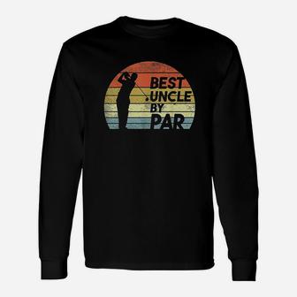 Mens Best Uncle By Par Golf Fathers Day Golfer Uncle Gift Unisex Long Sleeve | Crazezy UK