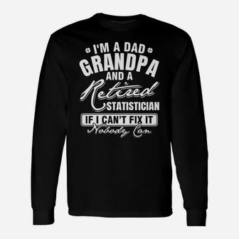 Mens Dad Grandpa And A Retired Statistician Xmasfather's Day Unisex Long Sleeve | Crazezy UK
