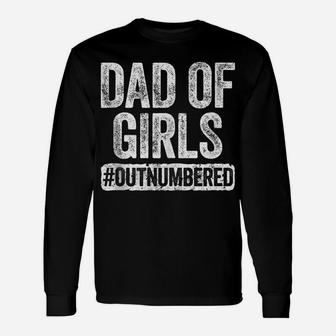 Mens Dad Of Girls Outnumbered Father's Day Gift Unisex Long Sleeve | Crazezy