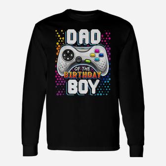 Mens Dad Of The Birthday Boy Matching Video Gamer Birthday Party Unisex Long Sleeve | Crazezy UK