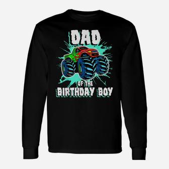 Mens Dad Of The Birthday Boy Monster Truck Birthday Party Unisex Long Sleeve | Crazezy UK