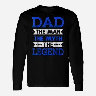 Mens Dad - The Man The Myth The Legend , Father's Day Unisex Long Sleeve | Crazezy CA