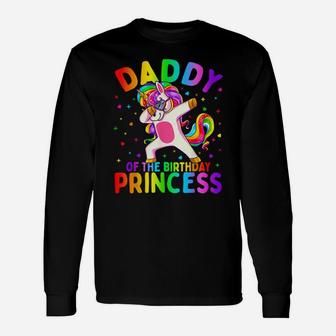 Mens Daddy Of The Birthday Princess Girl Dabbing Unicorn Dad Unisex Long Sleeve | Crazezy