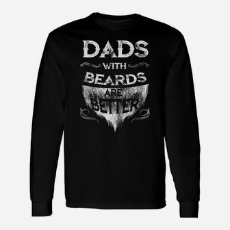 Mens Dads With A Beards Are Better Father's Day Gift For Daddy Unisex Long Sleeve | Crazezy