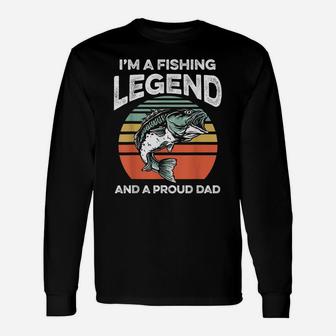 Mens Fishing Legend And A Proud Dad Funny Unisex Long Sleeve | Crazezy DE