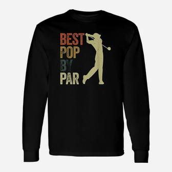 Mens Funny Best Pop By Par Golf Dad Father Unisex Long Sleeve | Crazezy