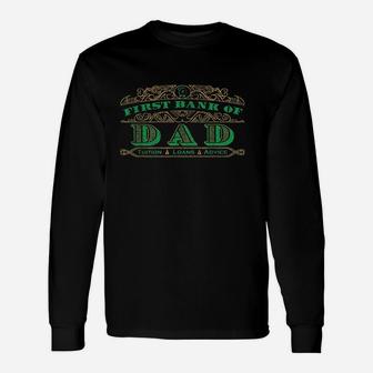 Mens Funny First Bank Of Dad Unisex Long Sleeve | Crazezy