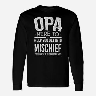 Mens Funny Opa Mischief Design Idea For Men Fathers Day Opa Unisex Long Sleeve | Crazezy