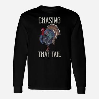 Mens Funny Turkey Hunting Chasing That Tail Vintage Hunter Unisex Long Sleeve | Crazezy AU