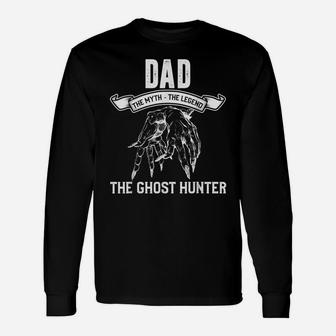 Mens Ghost Hunter Dad Shirt Funny Ghost Hunting Father Unisex Long Sleeve | Crazezy
