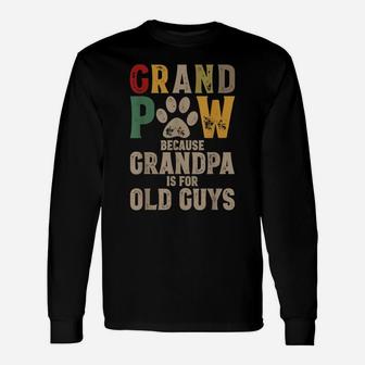 Mens Grandpaw Because Grandpa Is For Old Guys Grand Paw Dog Dad Unisex Long Sleeve | Crazezy