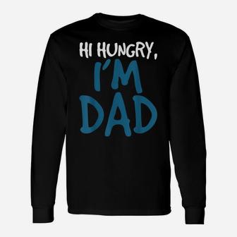 Mens Hi Hungry I'm Dad - Funny Father Daddy Joke Unisex Long Sleeve | Crazezy DE
