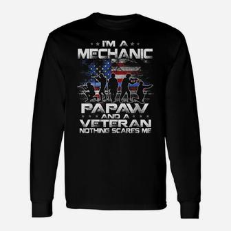 Mens I Am A Mechanic A Papaw And A Veteran Nothing Scares Me Unisex Long Sleeve | Crazezy UK