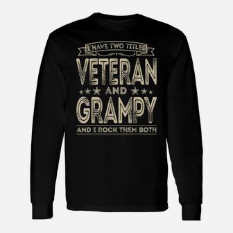 Mens I Have Two Titles Veteran And Grampy Funny Proud Us Army Unisex Long Sleeve | Crazezy