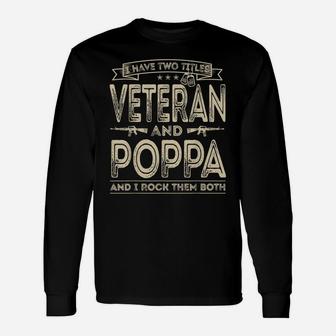 Mens I Have Two Titles Veteran And Poppa Funny Sayings Gifts Unisex Long Sleeve | Crazezy