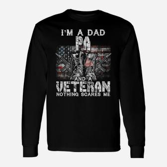 Mens I'm A Dad Pa Veteran Nothing Scares Me Proud Unisex Long Sleeve | Crazezy