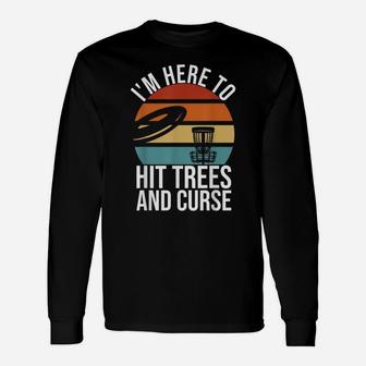 Mens I'm Here To Hit Trees And Curse Retro Disc Golf Unisex Long Sleeve | Crazezy