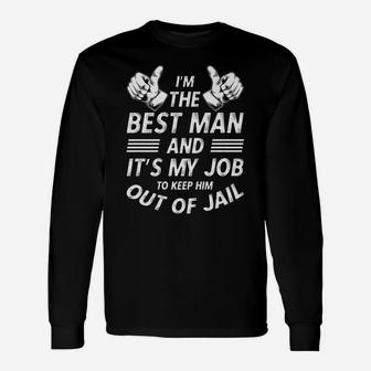 Mens It's My Job To Keep Him Out Of Jail Bachelor Party Gift Unisex Long Sleeve | Crazezy
