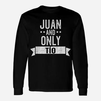 Mens Juan And Only Tio Spanish Uncle Funny Gift Unisex Long Sleeve | Crazezy AU