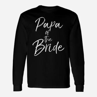 Mens Matching Bridal Party Gifts For Family Papa Of The Bride Unisex Long Sleeve | Crazezy
