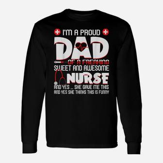 Mens Mens I'm A Proud Dad Of A Freaking Awesome Nurse Daughter Unisex Long Sleeve | Crazezy AU