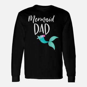 Mens Merdad Birthday Party Outfit Mom Girl Mermaid Dad Shirt Unisex Long Sleeve | Crazezy AU