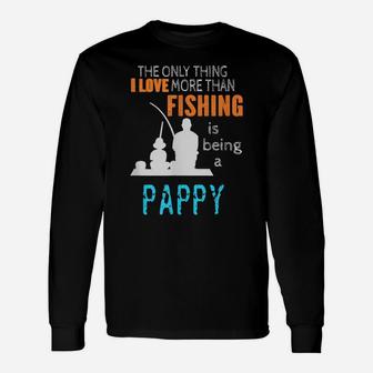 Mens More Than Love Fishing Pappy Special Grandpa Unisex Long Sleeve | Crazezy