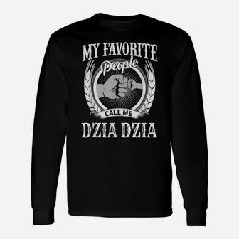 Mens My Favorite People Call Me Dzia Dzia Fist Polish Grandpa Unisex Long Sleeve | Crazezy