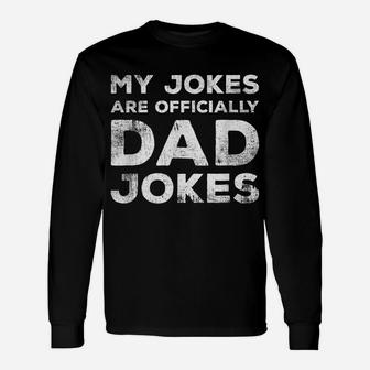 Mens My Jokes Are Officially Dad Jokes Funny New Daddy Father Unisex Long Sleeve | Crazezy