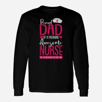 Mens Proud Dad Of A Nurse Funny Daddy Papa Pops Father Men Gift Unisex Long Sleeve | Crazezy