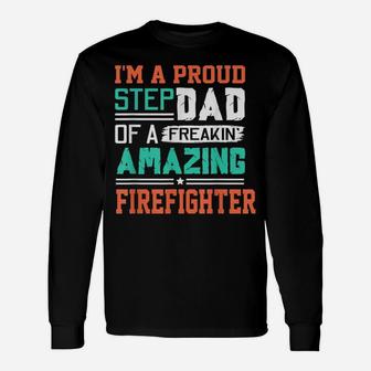 Mens Proud Stepdad Of A Freakin Awesome Firefighter - Stepfather Unisex Long Sleeve | Crazezy
