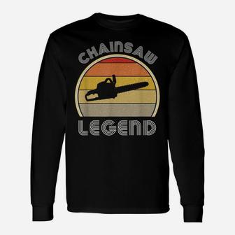 Mens Retro Chainsaw Gifts For Men Lumberjack Woodworking Legend Unisex Long Sleeve | Crazezy