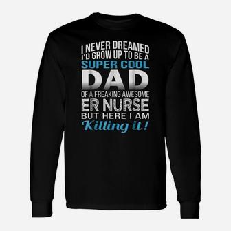 Mens Super Cool Dad Of Er Nurse Father's Day Gift Unisex Long Sleeve | Crazezy