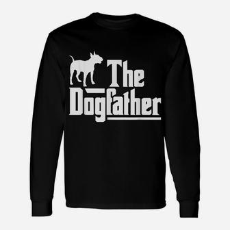 Mens The Dog Father - Bull Terrier Dog Dad - Best Dog Daddy Ever Unisex Long Sleeve | Crazezy CA
