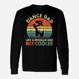Mens Vintage Retro Dance Dad Like A Regular Dad But Cooler Daddy Unisex Long Sleeve | Crazezy AU