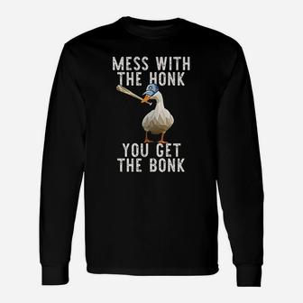 Mess With The Honk You Get The Bonk Unisex Long Sleeve | Crazezy CA