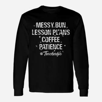 Messy Bun Lesson Plans Coffee Patience Long Sleeve T-Shirt - Thegiftio UK