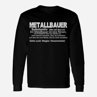 Metallbauer Definition Lustiges Langarmshirts, Beruf Humor Tee - Seseable