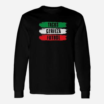 Mexican Pride Tacos Cerveza Futbol Long Sleeve T-Shirt - Thegiftio