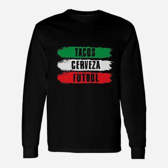 Mexican Pride Tacos Cerveza Futbol Mexico Soccer Long Sleeve T-Shirt - Thegiftio