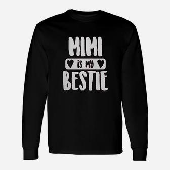 Mimi Is My Bestie Unisex Long Sleeve | Crazezy CA