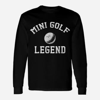 Mini Golf Legend Funny Miniature Golfer Ball Tee Unisex Long Sleeve | Crazezy